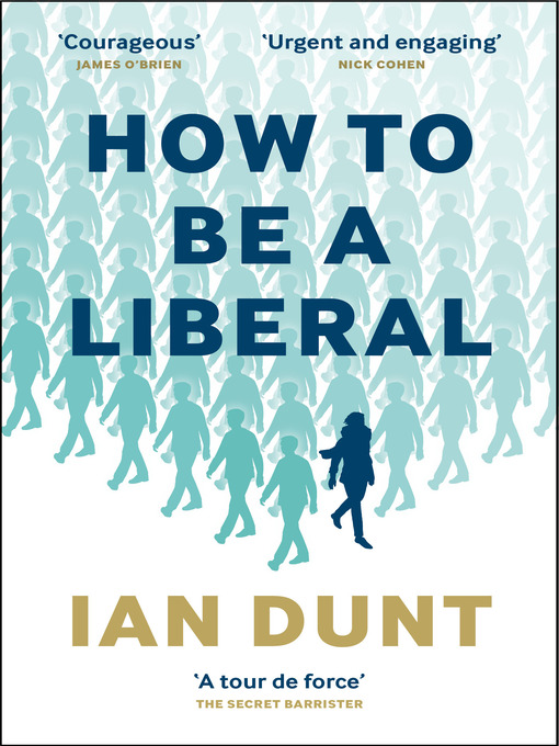 Title details for How to Be a Liberal by Ian Dunt - Available